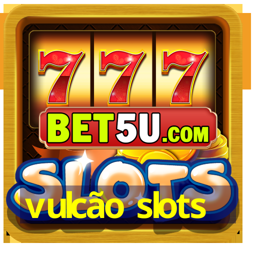 vulcão slots